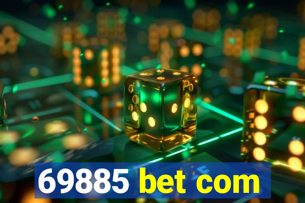 69885 bet com